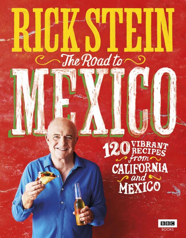 Cover Art for 9781473530690, Rick Stein: The Road to Mexico by Rick Stein