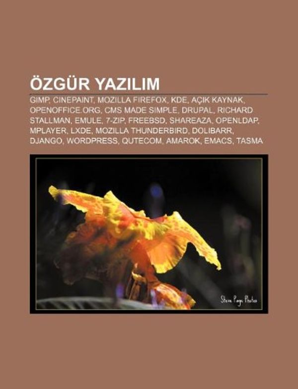 Cover Art for 9781232937616, Özgür yazlm: GIMP, Cinepaint, Mozilla Firefox, KDE, Açk kaynak, OpenOffice.org, CMS Made Simple, Drupal, Richard Stallman, EMule, 7-zip (Turkish Edition) by Kaynak Wikipedia