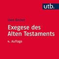 Cover Art for 9783825243685, Exegese des Alten Testaments: Ein Methoden- und Arbeitsbuch by Uwe Becker
