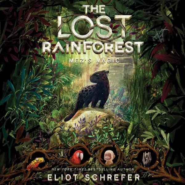 Cover Art for 9780062821362, The Lost Rainforest: Mez's Magic by Eliot Schrefer