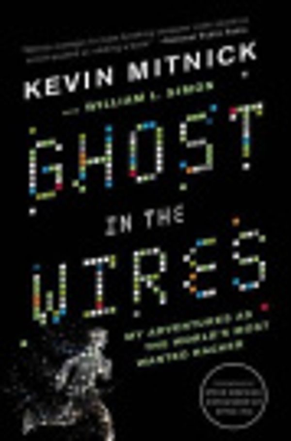 Cover Art for 9780316134484, Ghost in the Wires by Kevin Mitnick