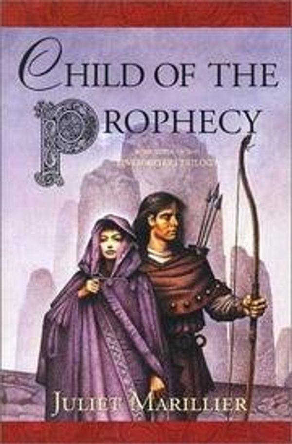Cover Art for B000K07CCO, Child Of The Prophecy - Book Three Of The Sevenwaters Trilogy by Juliet Marillier