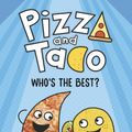 Cover Art for 9780593123300, Pizza and Taco: Who's the Best? by Stephen Shaskan