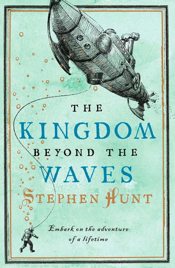 Cover Art for 9780007283507, The Kingdom Beyond the Waves by Stephen Hunt