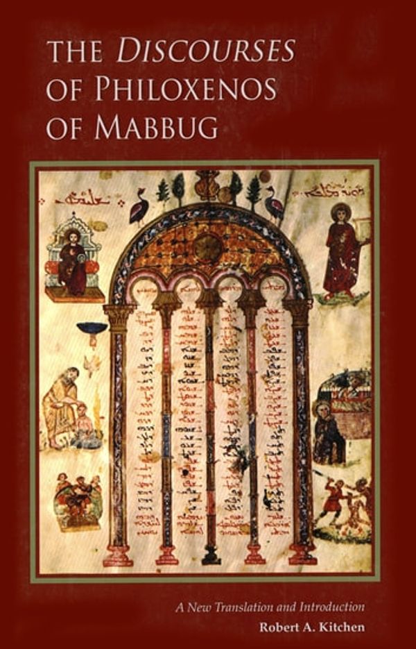 Cover Art for 9780879077495, The Discourses of Philoxenos of Mabbug by Robert A. Kitchen