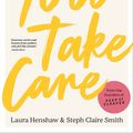 Cover Art for 9781761186134, You Take Care by Laura Henshaw, Steph Claire Smith