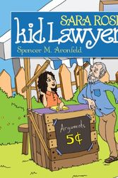 Cover Art for 9781452075150, Sara Rose, Kid Lawyer by Spencer M. Aronfeld