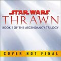 Cover Art for B07YK1JM4S, Thrawn: The Ascendancy Trilogy #1 (Star Wars) by Timothy Zahn