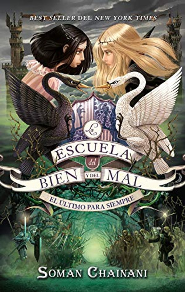 Cover Art for 9788492918836, Escuela del bien y del mal 3. El ultimo para siempre (Escuela Del Bien Y Del Mal / School for Good and Evil) (Spanish Edition) by Soman Chainani