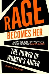 Cover Art for 9781471172113, Rage Becomes Her by Soraya Chemaly
