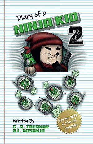Cover Art for 9781636492056, Diary Of A Ninja Kid 2: Stormy With A Ton Of Zombies by Caroline A. Treanor, Indy Dosanjh