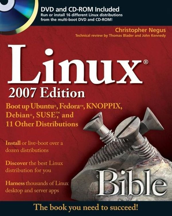 Cover Art for 9780470165775, Linux Bible 2007 Edition: Boot up to Ubuntu;, Fedora, KNOPPIX, Debian, SUSE, and 11 Other Distributions by Negus, Christopher