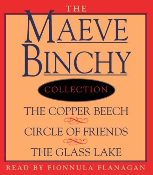 Cover Art for 9780739312667, Maeve Binchy Value Collection: The Copper Beach, Circle of Friends, The Glass Lake by Maeve Binchy
