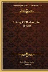 Cover Art for 9781164550617, A Song of Redemption (1898) by John Mason Neale