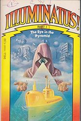Cover Art for 9780440046882, Illuminatus! Part I, The Eye in the Pyramid by Robert and Robert Anton Wilson Shea