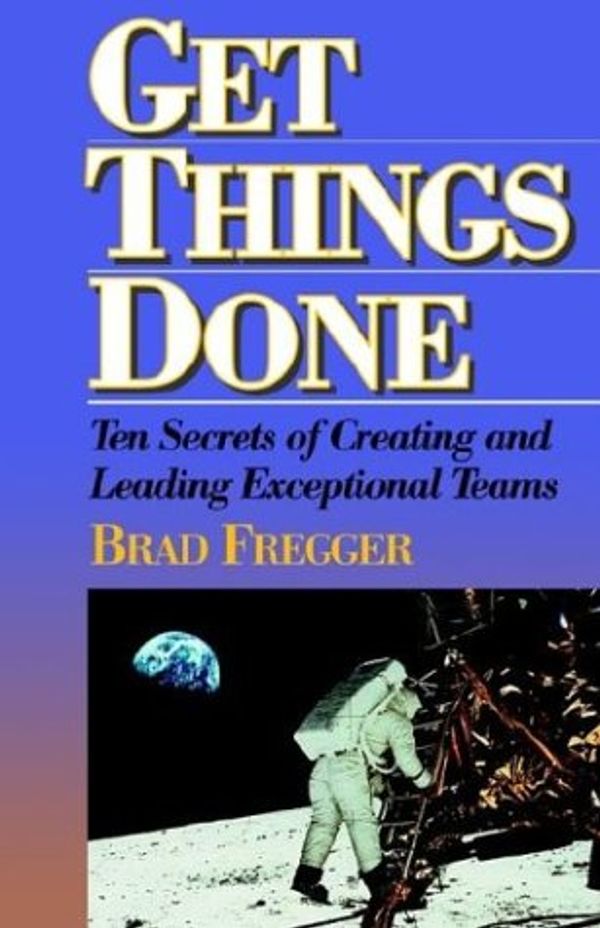 Cover Art for 9780971856202, Get Things Done by Brad Fregger