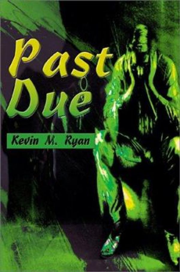 Cover Art for 9780595095476, Past Due by Kevin M. Ryan