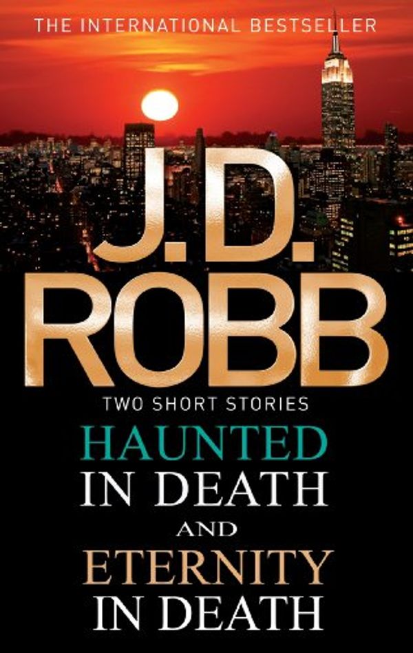 Cover Art for B00BU1DESI, Haunted in Death/Eternity in Death by Robb, J. D.