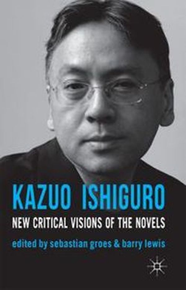 Cover Art for 9780230345263, Kazuo Ishiguro by Barry Lewis (Edited by) and Sebastian Groes (Edited by)