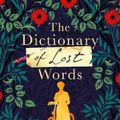 Cover Art for 9781784743871, The Dictionary of Lost Words by Pip Williams