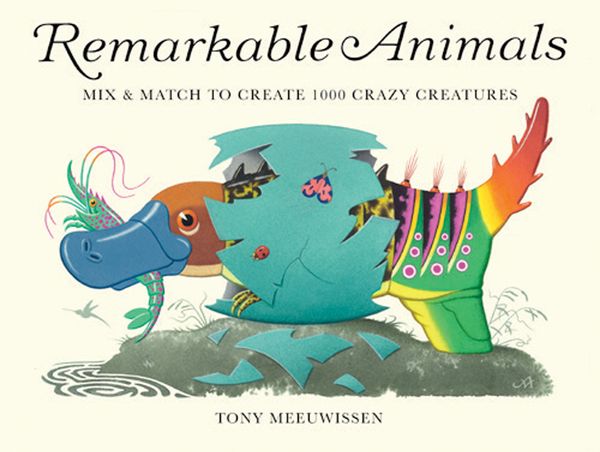 Cover Art for 9781847807625, Remarkable Animals (mini edition) by Tony Meeuwissen