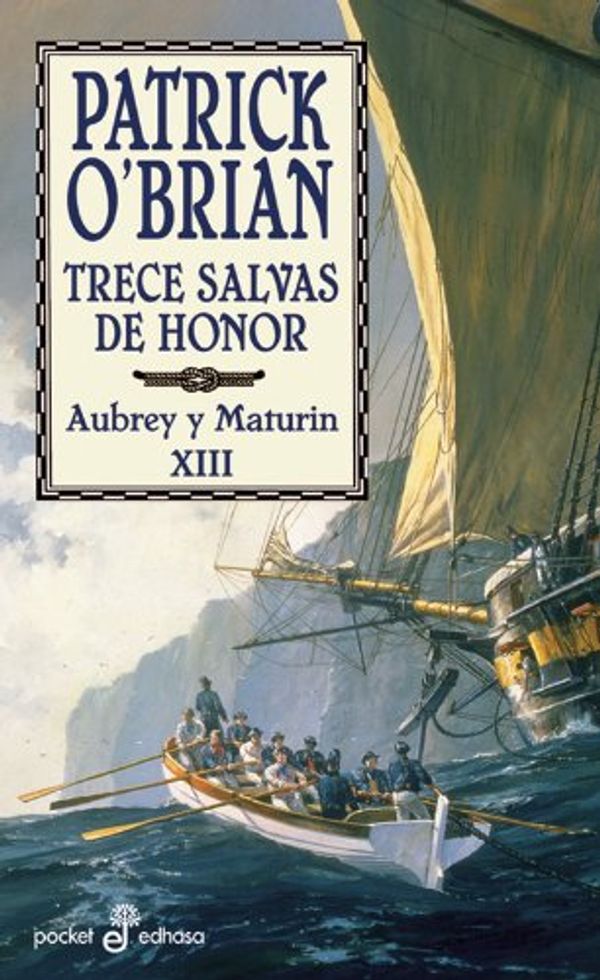 Cover Art for 9788435017862, Trece Salvas De Honor - Aubrey Y Maturin Xiii by Patrick O`brian