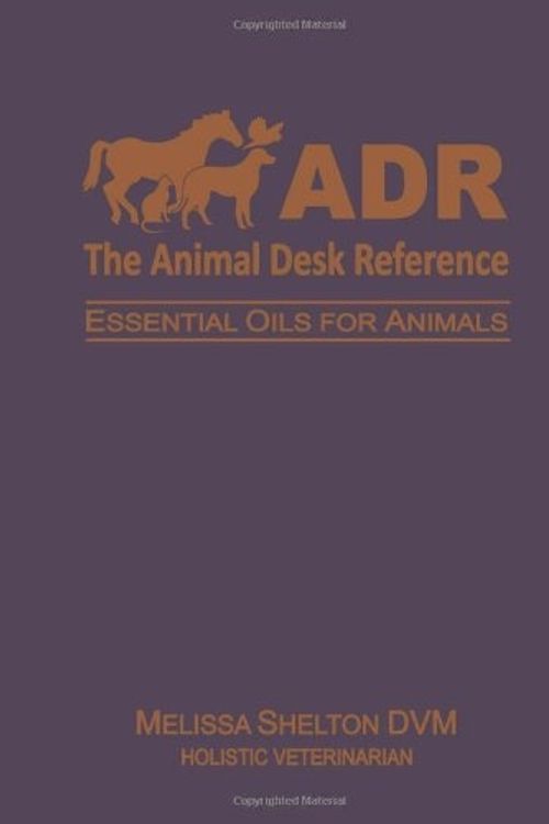Cover Art for 9781483914947, The Animal Desk Reference: Essential Oils for Animals by Melissa Shelton