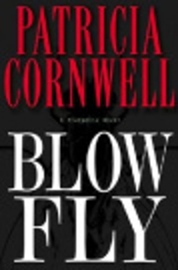 Cover Art for 9780786542925, Blow Fly by Patricia Daniels Cornwell