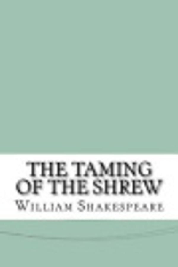 Cover Art for 9781532993190, The Taming of the Shrew by William Shakespeare