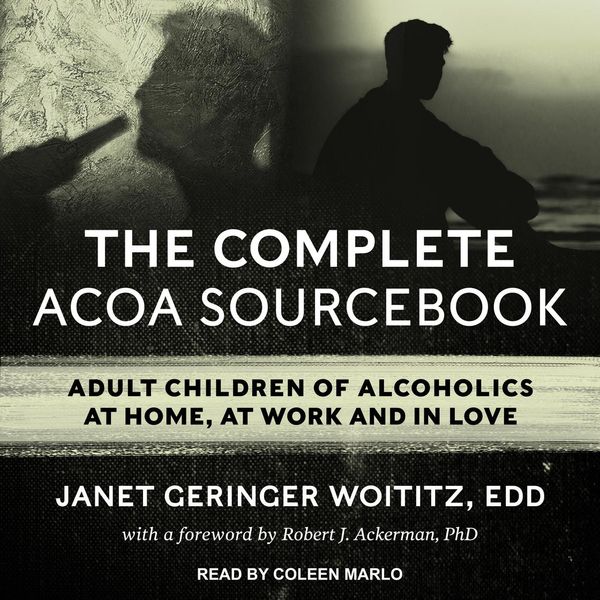 Cover Art for 9781705205884, The Complete ACOA Sourcebook: Adult Children of Alcoholics at Home, at Work and in Love by Unknown