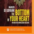 Cover Art for 0191091728628, The Bottom of Your Heart: The Inferno for Commissario Ricciardi (The Commissario Ricciardi Series) by Giovanni, Maurizio de