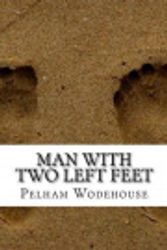 Cover Art for 9781537693606, Man with Two Left Feet by Pelham Grenville Wodehouse