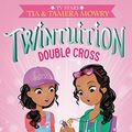 Cover Art for B0722TZMXT, Twintuition: Double Cross by Tia Mowry, Tamera Mowry