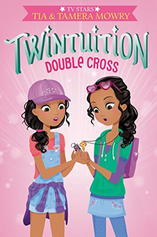 Cover Art for B0722TZMXT, Twintuition: Double Cross by Tia Mowry, Tamera Mowry