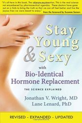 Cover Art for 9781890572228, Stay Young & Sexy with Bio-Identical Hormone Replacement by Jonathan V. Wright
