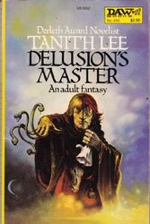 Cover Art for 9780879976521, Delusion's Master by Tanith Lee