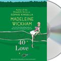 Cover Art for 9781427212351, 40 Love: A Novel by Madeleine Wickham