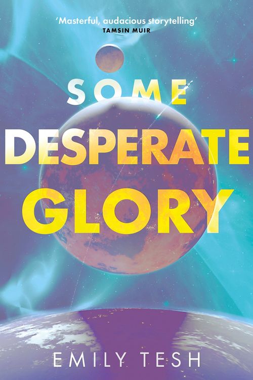 Cover Art for 9780356521831, Some Desperate Glory by Emily Tesh