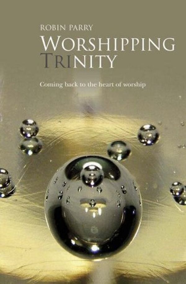Cover Art for 9781842273470, Worshipping Trinity by Robin Parry