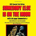 Cover Art for 9781500697396, SOMEBODY ELSE IS ON THE MOON: In Search of Alien Artifacts: 3 (Alien Artifacts Series) by George Leonard, Ross S. Marshall