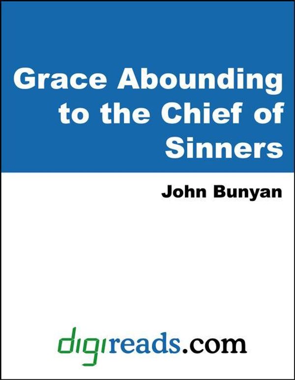 Cover Art for 9785551318651, Grace Abounding to the Chief of Sinners by Bunyan, John
