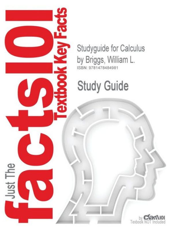 Cover Art for 9781478484981, Studyguide for Calculus by Briggs, William L. by Cram101 Textbook Reviews