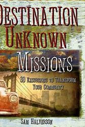 Cover Art for 9781426753794, Destination Unknown Missions by Sam Halverson