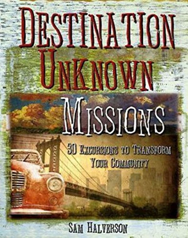Cover Art for 9781426753794, Destination Unknown Missions by Sam Halverson
