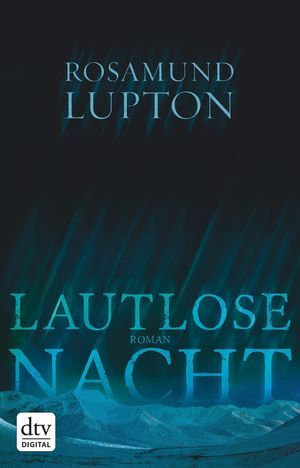 Cover Art for 9783423430494, Lautlose Nacht by Christine Blum, Rosamund Lupton
