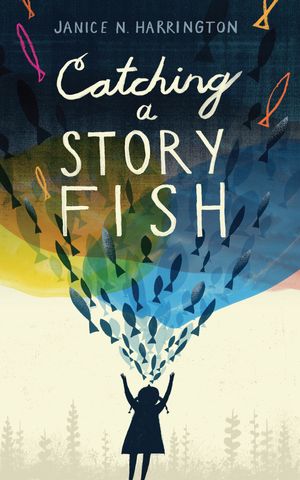 Cover Art for 9781629794297, Catching a Storyfish by Janice N. Harrington