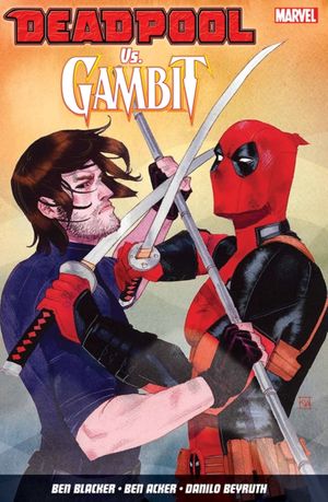 Cover Art for 9781846537646, Deadpool vs. Gambit by Ben Acker, Ben Blacker