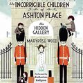 Cover Art for 9780062087485, The Incorrigible Children of Ashton Place: Book II by Maryrose Wood