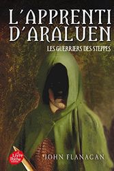 Cover Art for 9782010015687, L'apprenti d'Araluen, Tome 4 : Les guerriers des steppes by John Flanagan