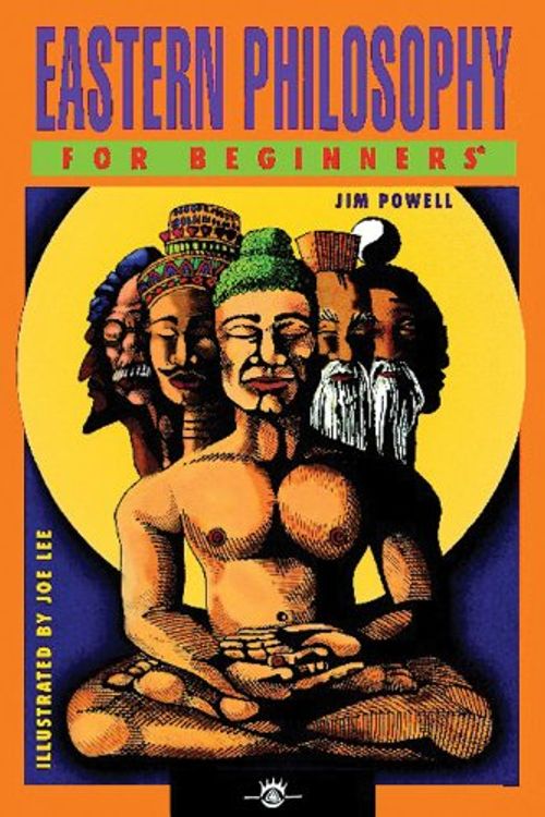 Cover Art for 9781934389072, Eastern Philosophy For Beginners by Jim Powell